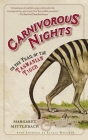 Carnivorous Nights: On the Trail of the Tasmanian Tiger By Margaret Mittelbach, Michael Crewdson, Alexis Rockman (Illustrator) Cover Image