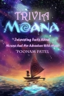 Moana Trivia: Interesting Facts About Moana And Her Adventure With Maui By Poonam Patel Cover Image