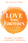 Love Your Enemies: How to Break the Anger Habit & Be a Whole Lot Happier By Sharon Salzberg, Robert Thurman Cover Image