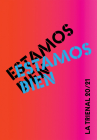 Estamos Bien: La Trienal 20/21 By Elia Alba (Editor), Rodrigo Moura (Editor), Susanna V. Temkin (Editor) Cover Image