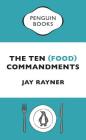 The Ten (Food) Commandments By Jay Rayner Cover Image