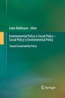 Environmental Policy Is Social Policy - Social Policy Is Environmental Policy: Toward Sustainability Policy By Isidor Wallimann (Editor) Cover Image
