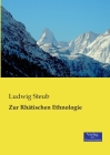 Zur Rhätischen Ethnologie By Ludwig Steub Cover Image