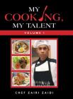 My Cooking, My Talent: Volume I By Chef Zairi Zaidi Cover Image