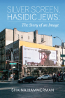 Silver Screen, Hasidic Jews: The Story of an Image Cover Image