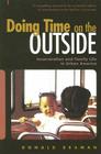 Doing Time on the Outside: Incarceration and Family Life in Urban America By Donald Braman Cover Image