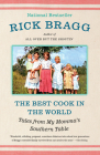 The Best Cook in the World: Tales from My Momma's Southern Table By Rick Bragg Cover Image