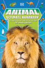 Animal Ultimate Handbook: The Need-to-Know Facts and Stats on More Than 200 Animals By DK Cover Image