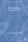West Greenlandic: An Essential Grammar (Routledge Essential Grammars) By Lily Kahn, Riitta-Liisa Valijärvi Cover Image