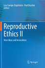 Reproductive Ethics II: New Ideas and Innovations By Lisa Campo-Engelstein (Editor), Paul Burcher (Editor) Cover Image