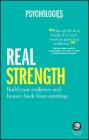 Real Strength: Build Your Resilience and Bounce Back from Anything By Psychologies Magazine Cover Image