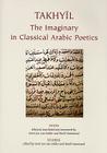 Takhyil: The Imaginary in Classical Arabic Poetics By G. J. Van Gelder, Marlé Hammond Cover Image
