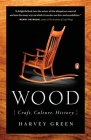 Wood: Craft, Culture, History By Harvey Green Cover Image