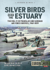 Silver Birds Over the Estuary: The Mig-21 in Yugoslav and Serbian Air Force Service, 1962-2019 Cover Image