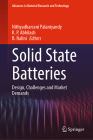 Solid State Batteries: Design, Challenges and Market Demands By Nithyadharseni Palaniyandy (Editor), K. P. Abhilash (Editor), B. Nalini (Editor) Cover Image