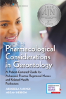 Pharmacological Considerations in Gerontology: A Patient-Centered Guide for Advanced Practice Registered Nurses and Related Health Professions By Abimbola Farinde, Megan Hebdon Cover Image