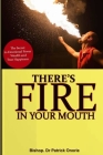 There's Fire in Your Mouth By Patrick Onorie Cover Image