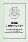 Texas Constitution - Includes Amendments Through the November 3, 2015, Constitutional Amendment Election Cover Image
