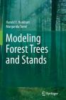 Modeling Forest Trees and Stands By Harold E. Burkhart, Margarida Tomé Cover Image