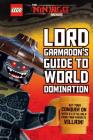 Lord Garmadon's Guide to World Domination (LEGO NINJAGO Movie) By Meredith Rusu, Scholastic (Illustrator) Cover Image