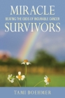 Miracle Survivors: Beating the Odds of Incurable Cancer Cover Image