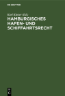 Hamburgisches Hafen- und Schiffahrtsrecht By Karl Küster (Editor) Cover Image