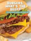 Burgers: What's the Beef? By Julie Knutson Cover Image
