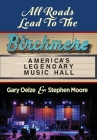 All Roads Lead to The Birchmere: America's Legendary Music Hall By Gary Oelze, Stephen Moore (Joint Author) Cover Image