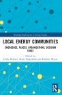 Local Energy Communities: Emergence, Places, Organizations, Decision Tools (Routledge Explorations in Energy Studies) Cover Image