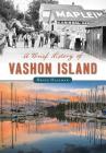 A Brief History of Vashon Island By Bruce Haulman Cover Image