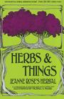 Herbs & Things: A Compendium of Practical and Exotic Herbal Lore By Jeanne Rose, Michael S. Moore (Illustrator) Cover Image