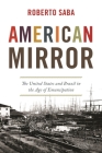 American Mirror: The United States and Brazil in the Age of Emancipation (America in the World #58) Cover Image