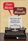 Dear Martin / Dear Marcello: Gardner and Truzzi on Skepticism By Dana Richards (Editor) Cover Image