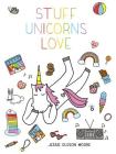 Stuff Unicorns Love By Jessie Oleson Moore Cover Image