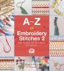 A-Z of Embroidery Stitches 2 (A-Z of Needlecraft) Cover Image