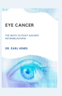 Eye Cancer: The Ways to Fight Against Retinoblastoma Cover Image
