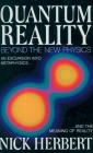 Quantum Reality: Beyond the New Physics By Nick Herbert Cover Image