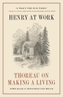 Henry at Work: Thoreau on Making a Living By John Kaag, Jonathan Van Belle Cover Image
