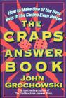 The Craps Answer Book: How to Make One of the Best Bets in the Casino Even Better Cover Image
