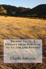 Broken Trust: A Journey from Survivor to Victor and Beyond By Charlie Edwards Cover Image