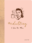 #adulting: I. Can. Do. This. (Lifestyle Journal) By Ellie Claire Cover Image