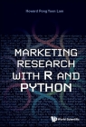 Marketing Research with R and Python By Howard Pong-Yuen Lam Cover Image