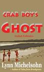 Crab Boy's Ghost: Gullah Folktales from Murrells Inlet's Brookgreen Gardens in the South Carolina Lowcountry By Lynn Michelsohn Cover Image