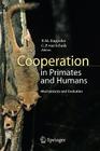 Cooperation in Primates and Humans: Mechanisms and Evolution By Peter Kappeler (Editor), Carel P. Van Schaik (Editor) Cover Image