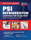 2023 South Carolina PSI Refrigeration Contractor Exam Prep: 2023 Study Review & Practice Exams By Upstryve Inc (Contribution by), Upstryve Inc Cover Image