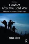 Conflict After the Cold War: Arguments on Causes of War and Peace By Richard Betts (Editor) Cover Image