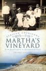 African Americans on Martha's Vineyard: From Enslavement to Presidential Visit (American Heritage) By Thomas Dresser Cover Image