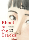 Blood on the Tracks 12 By Shuzo Oshimi Cover Image