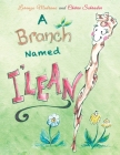 A Branch Named I'Lean By Lorenzo Medrano (Joint Author), Chérie Schrader (Joint Author) Cover Image