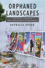 Orphaned Landscapes: Violence, Visuality, and Appearance in Indonesia By Patricia Spyer Cover Image